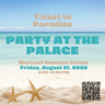 Party at the Palace "Ticket to Paradise"
